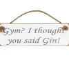 'Gym? I Thought You Said Gin' White Wooden Sign>Austin Sloan Outlet