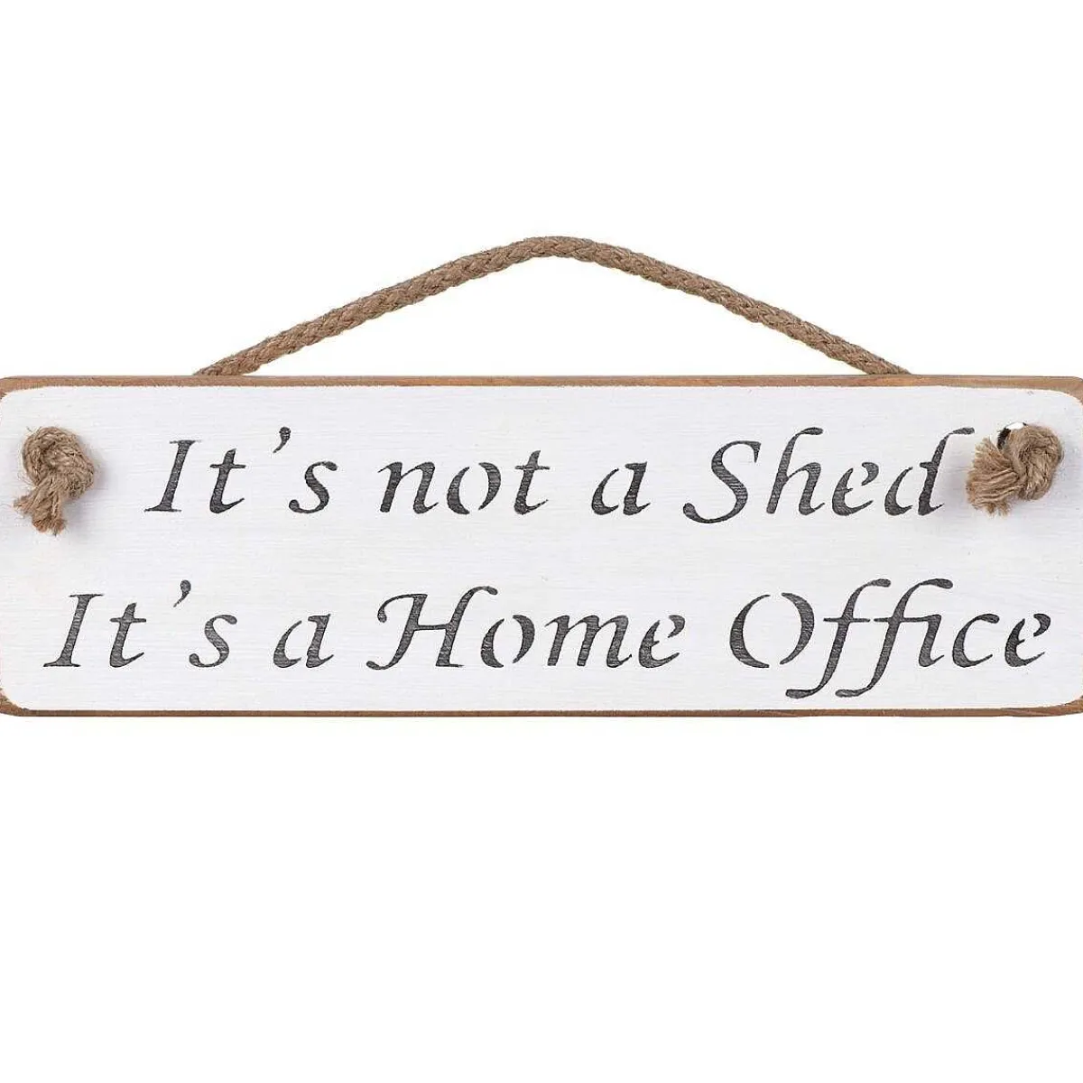 'It's Not A Shed It's A Home Office' White Wooden Sign>Austin Sloan Clearance