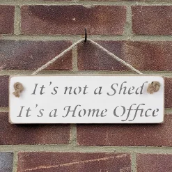 'It's Not A Shed It's A Home Office' White Wooden Sign>Austin Sloan Clearance