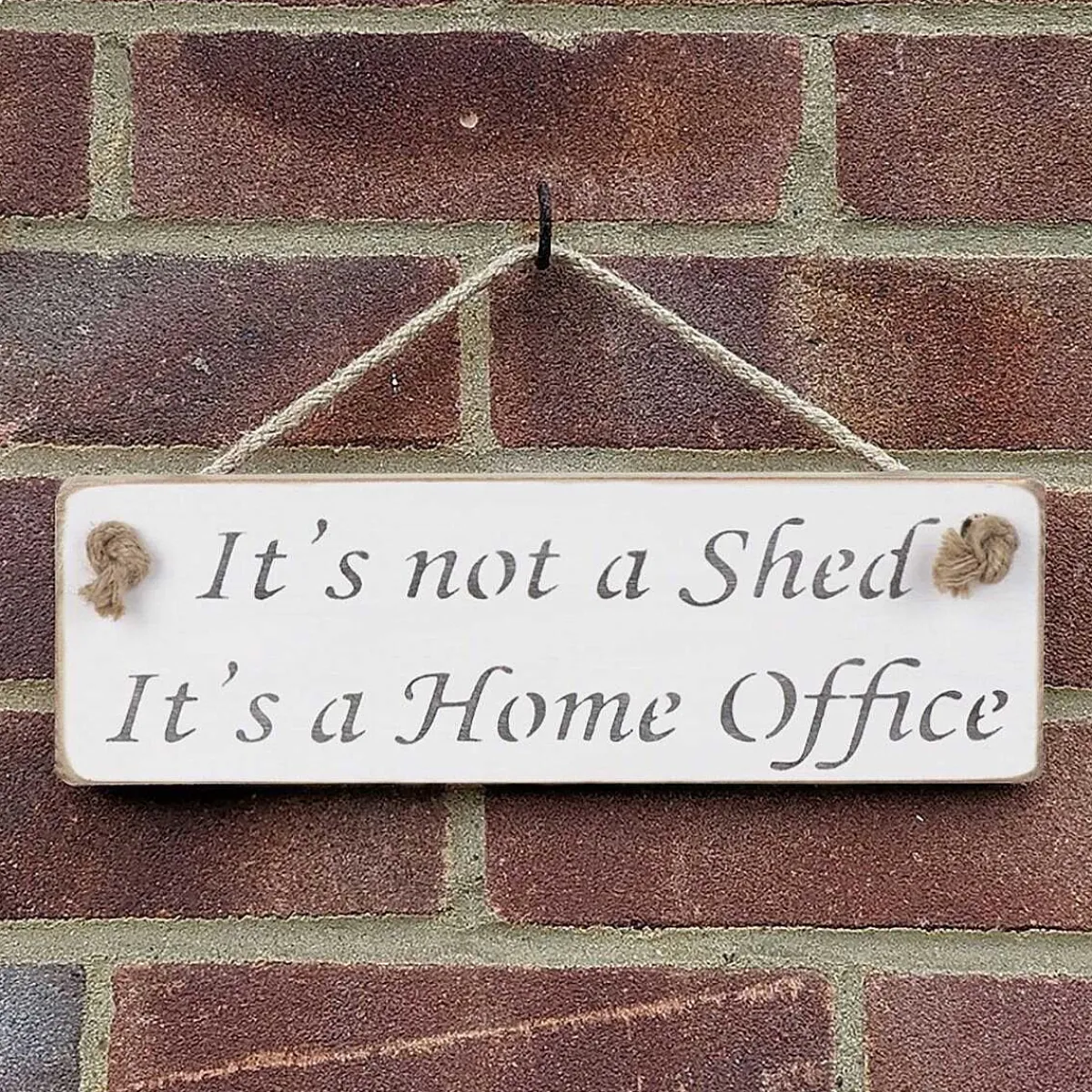 'It's Not A Shed It's A Home Office' White Wooden Sign>Austin Sloan Clearance