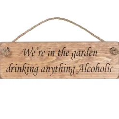 'We'Re In The Garden Drinking' Natural Wooden Sign>Austin Sloan Online