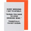 Holy Flaps 'susan You Have To Stop Drinking' Greetings Card>Temptation Gifts Sale