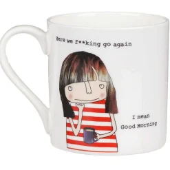 Here We F**King Go Again. I Mean Good Morning. Mug>Rosie Made A Thing Cheap