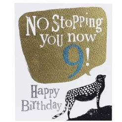 No Stopping You Now 9 Birthday Card>The Bright Side Hot