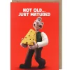 'Not Old... Just Matured' Birthday Card>Wallace & Gromit Cheap